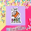 Stor Sticker - I am busy